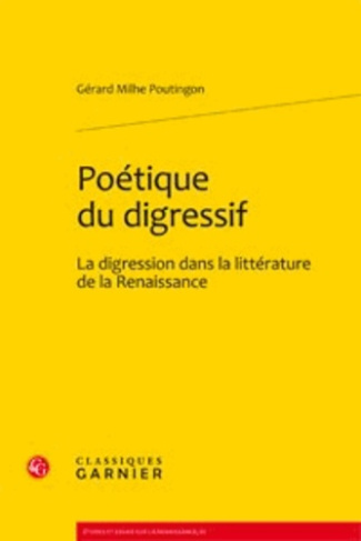 POETIQUE DU DIGRESSIF LA DIGRESSION DANS LA LITTERATURE DE LA RENAISSANCE