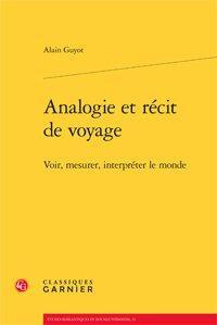 ANALOGIE ET RECIT DE VOYAGE VOIR MESURER INTERPRETER LE MONDE