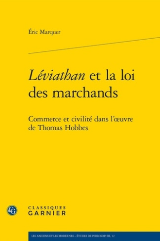 LEVIATHAN ET LA LOI DES MARCHANDS COMMERCE ET CIVILITE DANS L UVRE DE THOMAS HOBBES