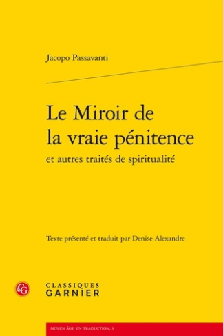 LE MIROIR DE LA VRAIE PENITENCE ET AUTRES TRAITES DE SPIRITUALITE EDITION UNILINGUE BROCHE