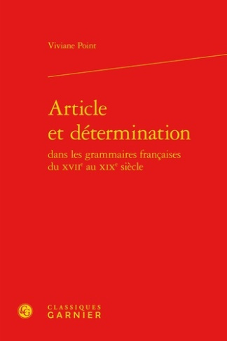 ARTICLE DETERMINATION DANS GRAMMAIRES FRANCAISES XVIIE AU XIXE SIECLE RELIE