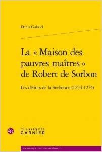 MAISON PAUVRES MAITRES ROBERT SORBON - DEBUTSSORBONNE 1254-1274