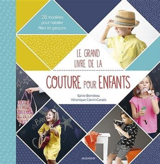 Le grand livre de la couture pour enfants. 28 modèles pour habiller filles et garçons