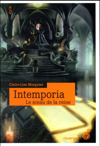 Intemporia Tome 1 : Le sceau de la reine