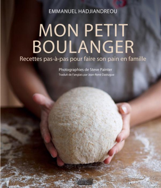 Mon petit boulanger. Recettes pas-à-pas pour faire son pain en famille