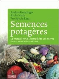 Semences potagères. Le manuel pour les produire soi-même