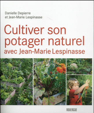 Cultiver son potager naturel avec Jean-Marie Lespinasse