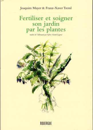 Fertiliser et soigner son jardin par les plantes