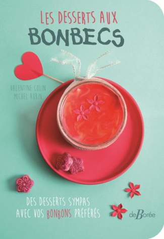 Les desserts aux bonbecs. Des desserts sympas avec vos bonbons préférés