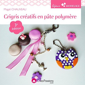 Grisgris créatifs en pâte polymère. 3e édition