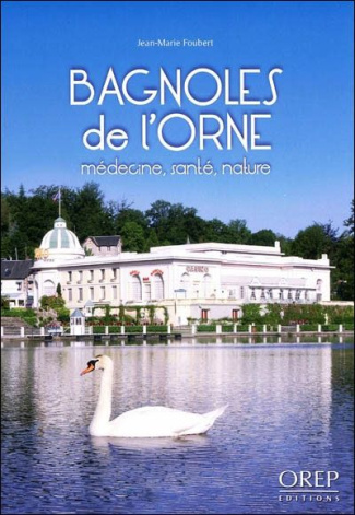 BAGNOLES DE L'ORNE. MEDECINE, SANTE, NATURE