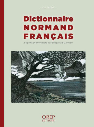 DICTIONNAIRE NORMAND FRANCAIS D'APRES UN INVENTAIRE DES USAGES EN COTENTIN
