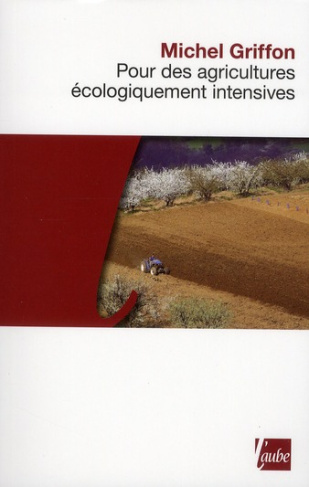 POUR DES AGRICULTURES ECOLOGIQUEMENT INTENSIVES