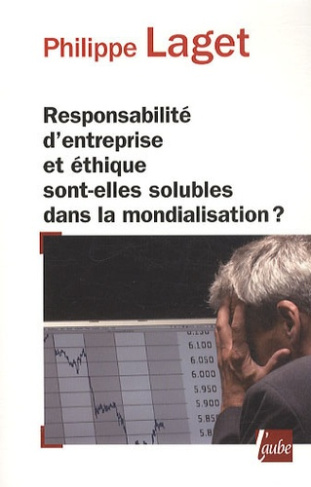 Responsabilité et éthique sont-elles solubles dans la mondialisation ?