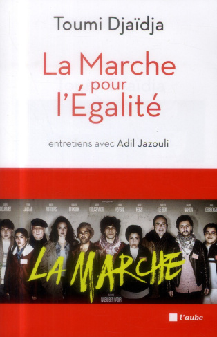 LA MARCHE POUR L'EGALITE. UNE HISTOIRE DANS L'HISTOIRE