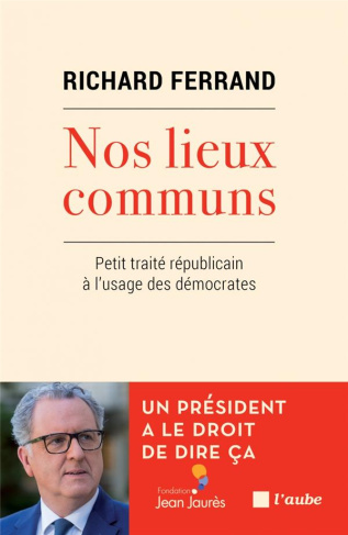 Nos lieux communs. Petit traité républicain à l'usage des démocrates