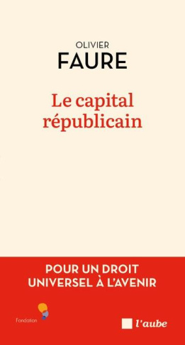 Le capital républicain. Pour un droit universel à l'avenir
