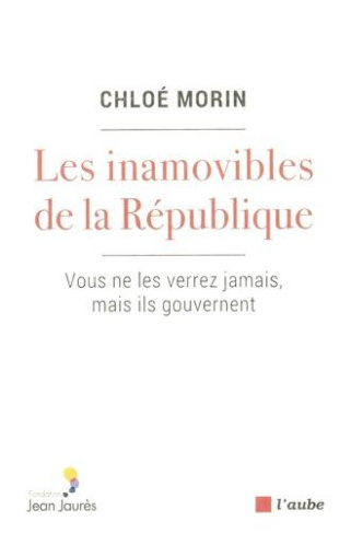 Les inamovibles de la République. Vous ne les verrez jamais, mais ils gouvernent