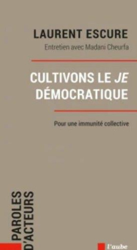 Cultivons le Je démocratique. Pour une immunité collective