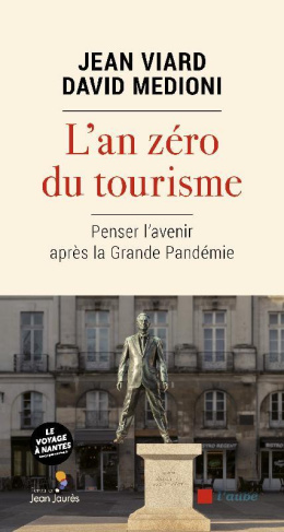 L'an zéro du tourisme. Penser l'avenir après la Grande Pandémie
