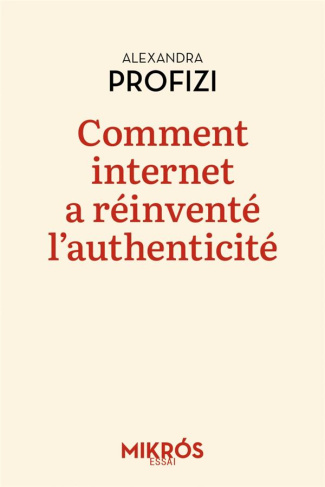 Comment internet a réinventé l'authenticité. Le temps de l'ironie