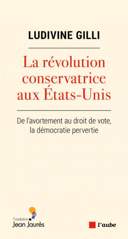 La révolution conservatrice aux Etats-Unis - De l'avortement