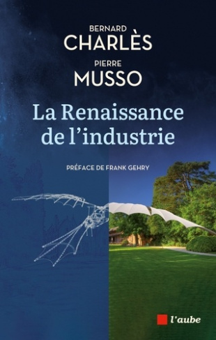 La Renaissance de l'industrie. Dialogue entre un industriel et un philosophe