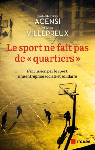 Le sport ne fait pas de "quartiers". L'inclusion par le sport, une entreprise sociale et solidaire