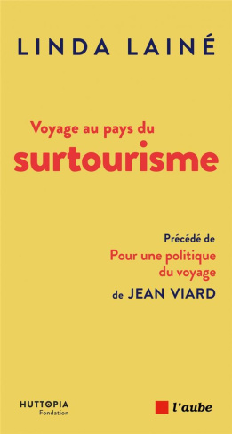 Voyage au pays du surtourisme. Une menace, des solutions