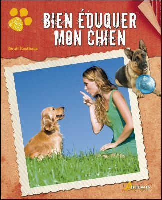 Bien éduquer mon chien