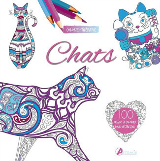 Chats. 100 dessins à colorier pour déstresser