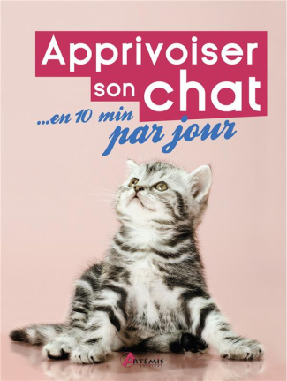 Apprivoiser son chat en 10 minutes par jour