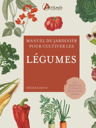 Manuel du jardinier pour cultiver les légumes
