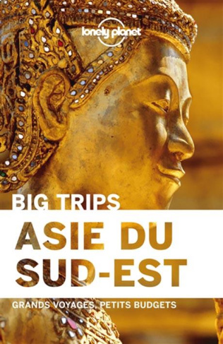 Asie du Sud-Est. Grands voyages, petits budgets