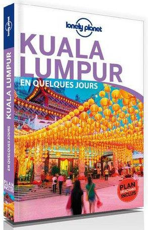 Kuala Lumpur en quelques jours. Avec 1 Plan détachable