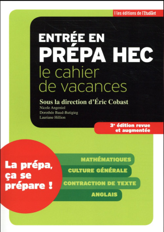 Entrée en prépa HEC. Le cahier de vacances , 3e édition revue et augmentée