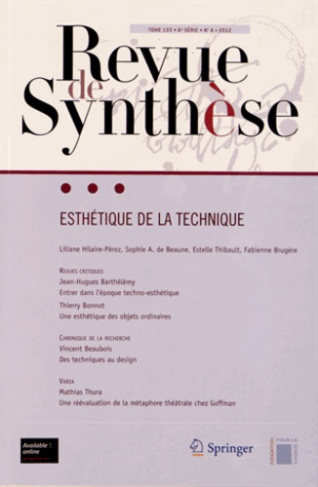 Esthétique de la technique - revue de synthèse, tome 133 / numéro 4, 2012.