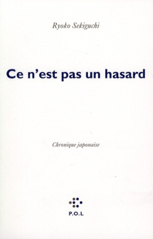 Ce n'est pas un hasard. Chronique japonaise