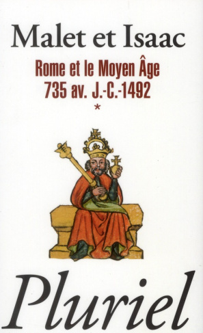 Histoire. Tome 1, Rome et le Moyen Age 735 av. J.-C.-1492