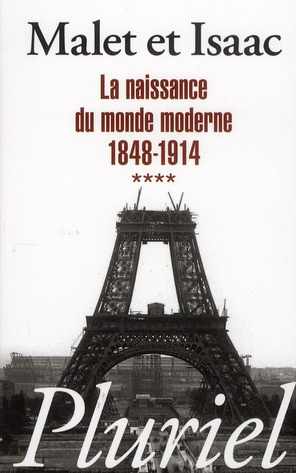 Histoire. Tome 4, La naissance du monde moderne 1848-1914