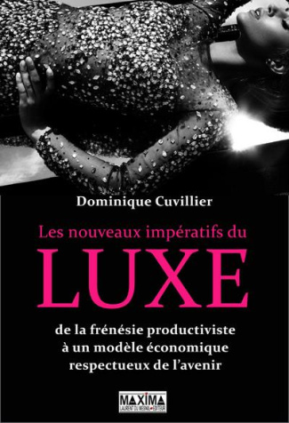 Les nouveaux impératifs du luxe. De la frénésie productiviste à un modèle économique respectueux de