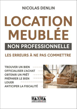 Location meublée non professionnelle, les erreurs à ne pas commettre. Trouver un bien, officialiser