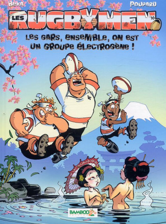 Les Rugbymen Tome 10 : Les gars, ensemble, on est un groupe électrogène !