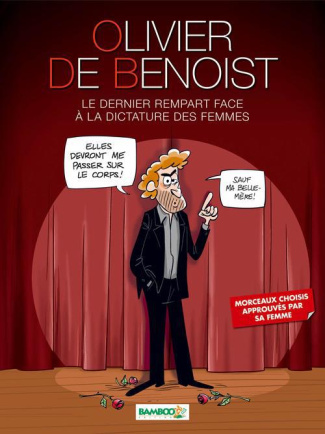 Olivier de Benoist. Le dernier rempart face à la dictature des femmes