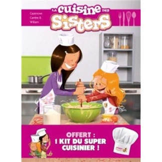 La cuisine des Sisters. Avec une toque offerte