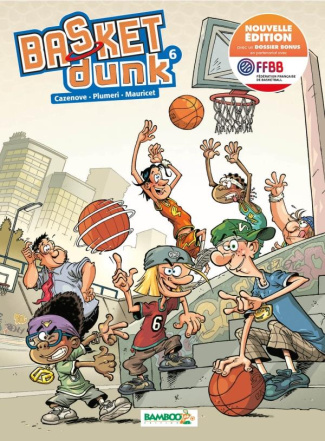 Basket Dunk Tome 6 : Avec un dossier bonus en partenariat avec FFBB