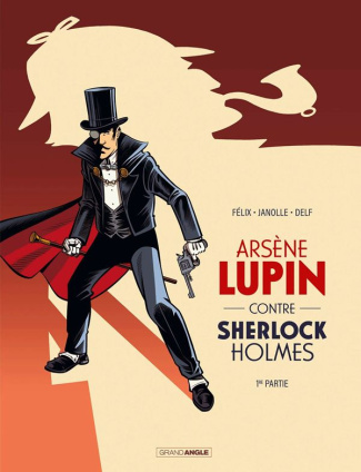Arsène Lupin : Arsène Lupin contre Sherlock Holmes Tome 1