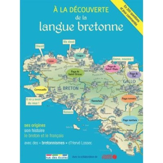 Vous parlez breton (sans le savoir !). La langue bretonne : ses origines, son histoire, ses relation