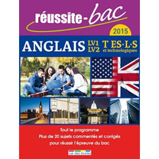 Anglais LV1, LV2 Tle Es, L, S et séries technologiques. Edition 2015