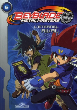 Beyblade metal master Tome 6 : L'éternel rival